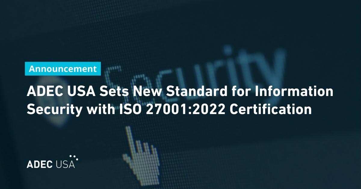 ADEC USA Transitions to ISO 27001:2022 – Raising the Bar on Information Security banner